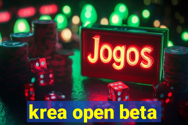 krea open beta